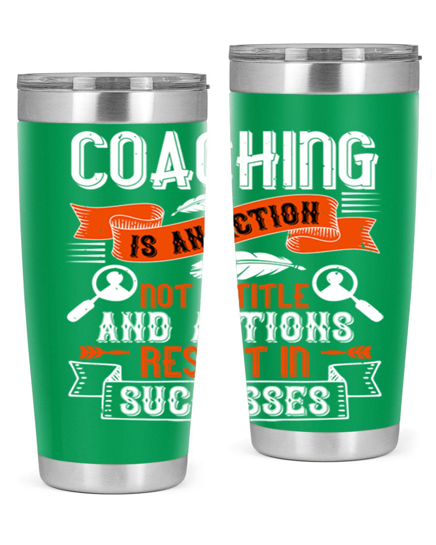 A stylish 20oz and 30oz stainless steel tumbler with a motivational coaching message, designed for hot and cold beverages.