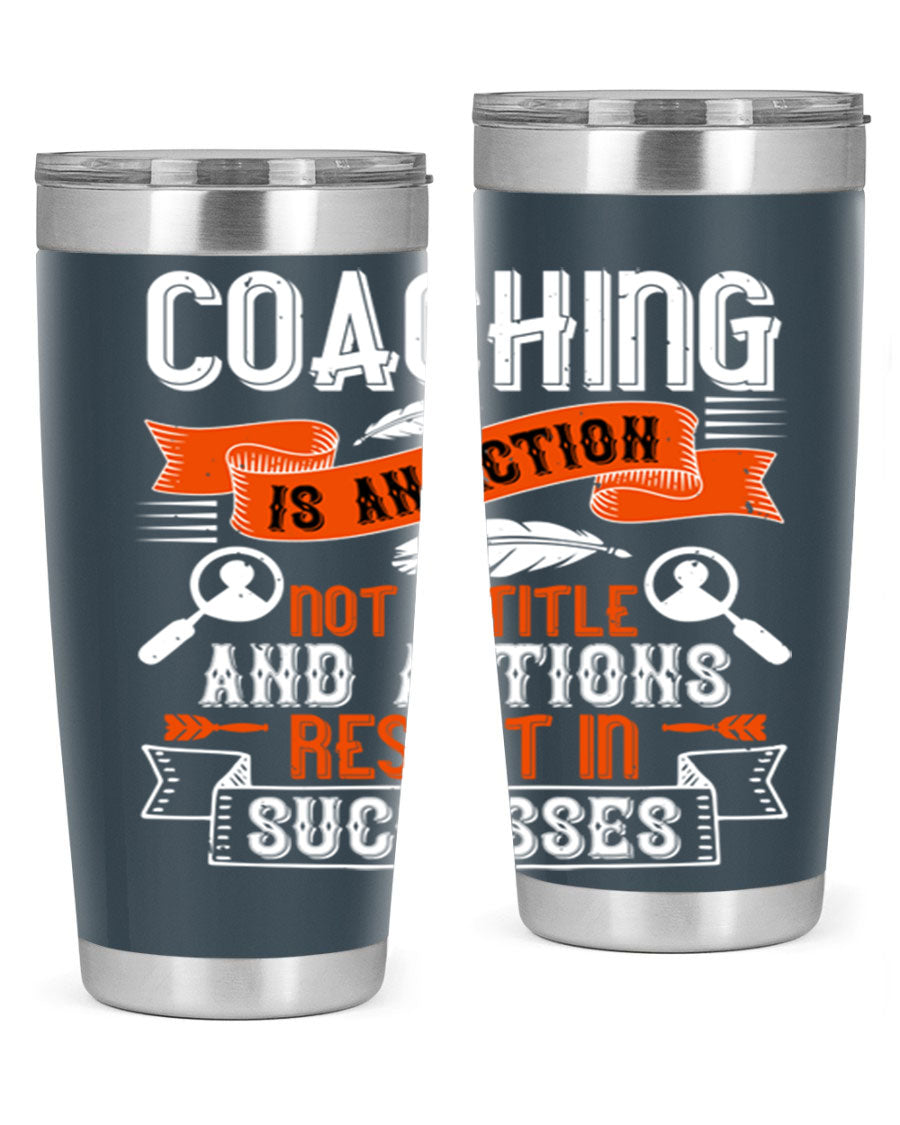 A stylish 20oz and 30oz stainless steel tumbler with a motivational coaching message, designed for hot and cold beverages.