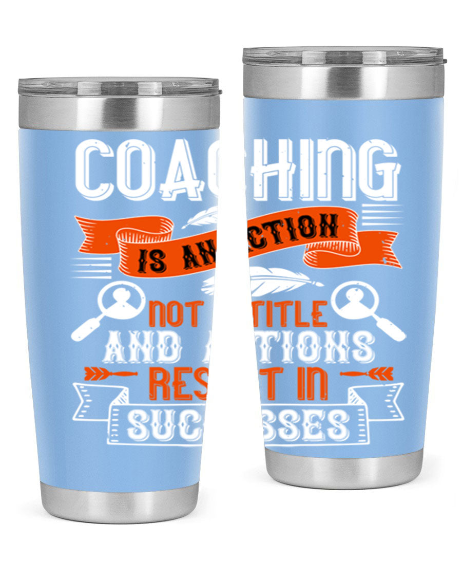 A stylish 20oz and 30oz stainless steel tumbler with a motivational coaching message, designed for hot and cold beverages.