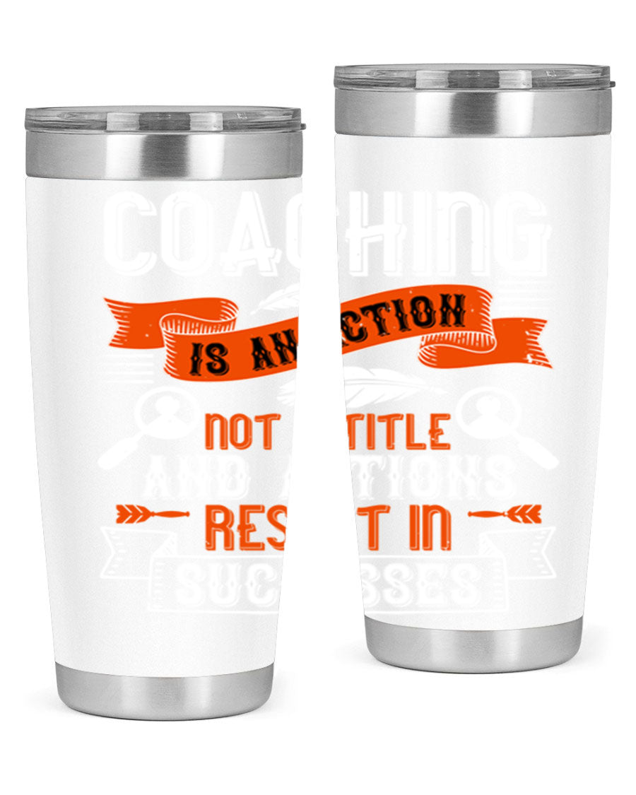 A stylish 20oz and 30oz stainless steel tumbler with a motivational coaching message, designed for hot and cold beverages.