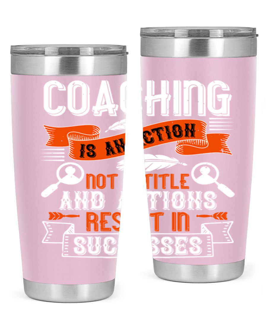 A stylish 20oz and 30oz stainless steel tumbler with a motivational coaching message, designed for hot and cold beverages.