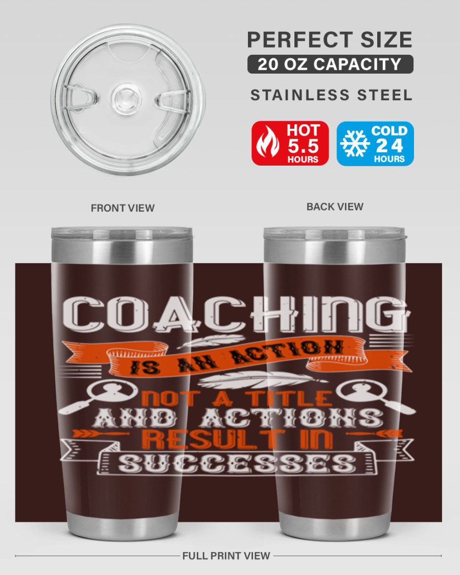 A stylish 20oz and 30oz stainless steel tumbler with a motivational coaching message, designed for hot and cold beverages.