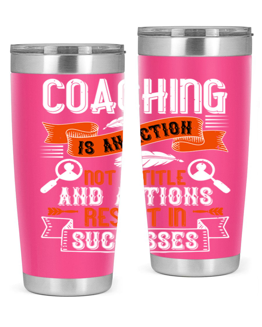 A stylish 20oz and 30oz stainless steel tumbler with a motivational coaching message, designed for hot and cold beverages.