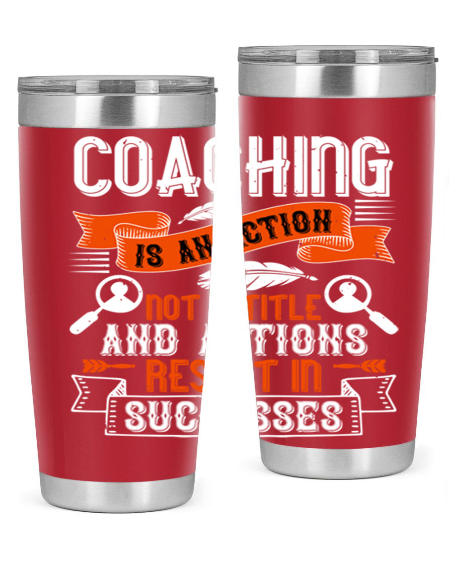 A stylish 20oz and 30oz stainless steel tumbler with a motivational coaching message, designed for hot and cold beverages.