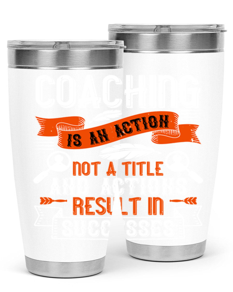A stylish 20oz and 30oz stainless steel tumbler with a motivational coaching message, designed for hot and cold beverages.