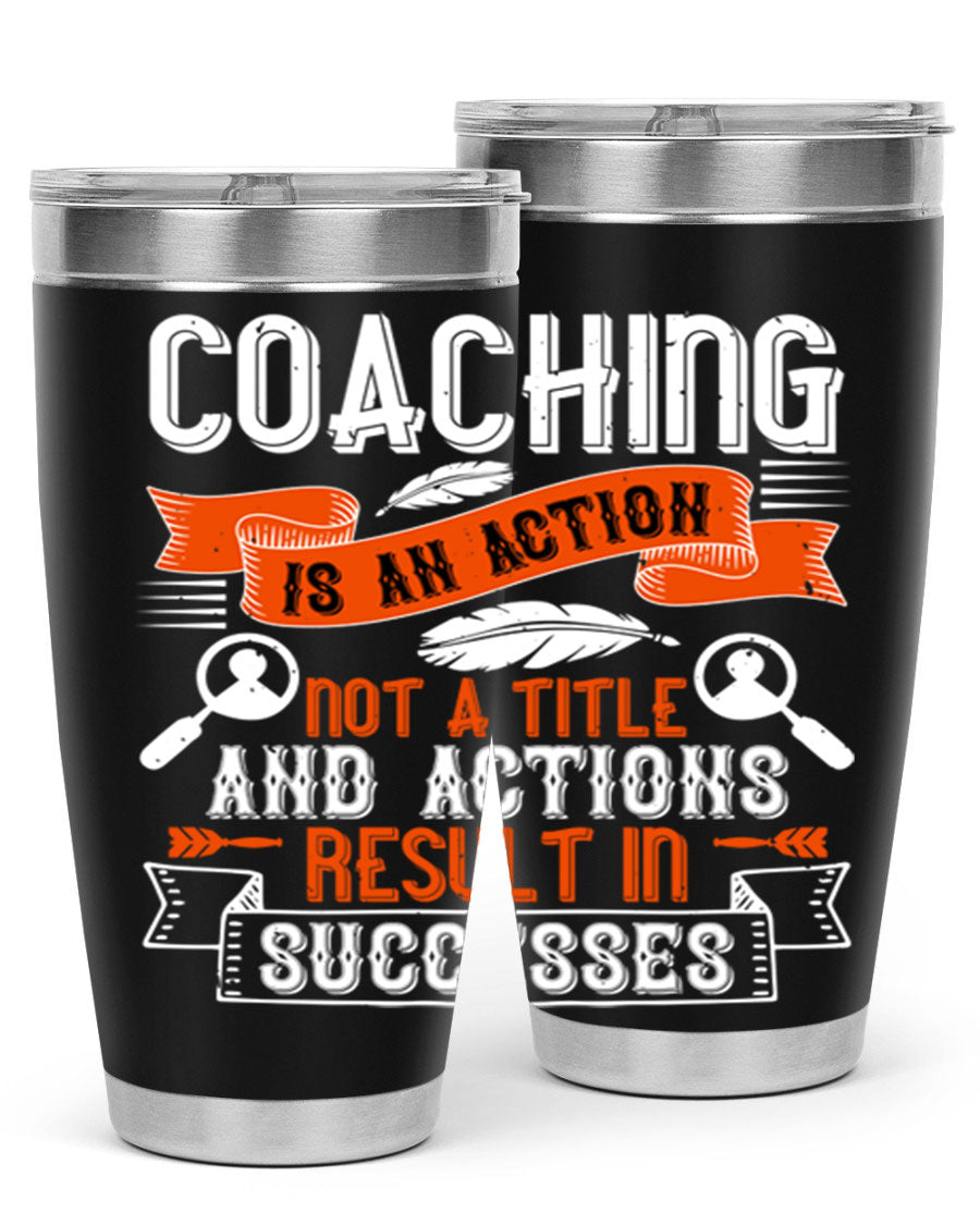 A stylish 20oz and 30oz stainless steel tumbler with a motivational coaching message, designed for hot and cold beverages.