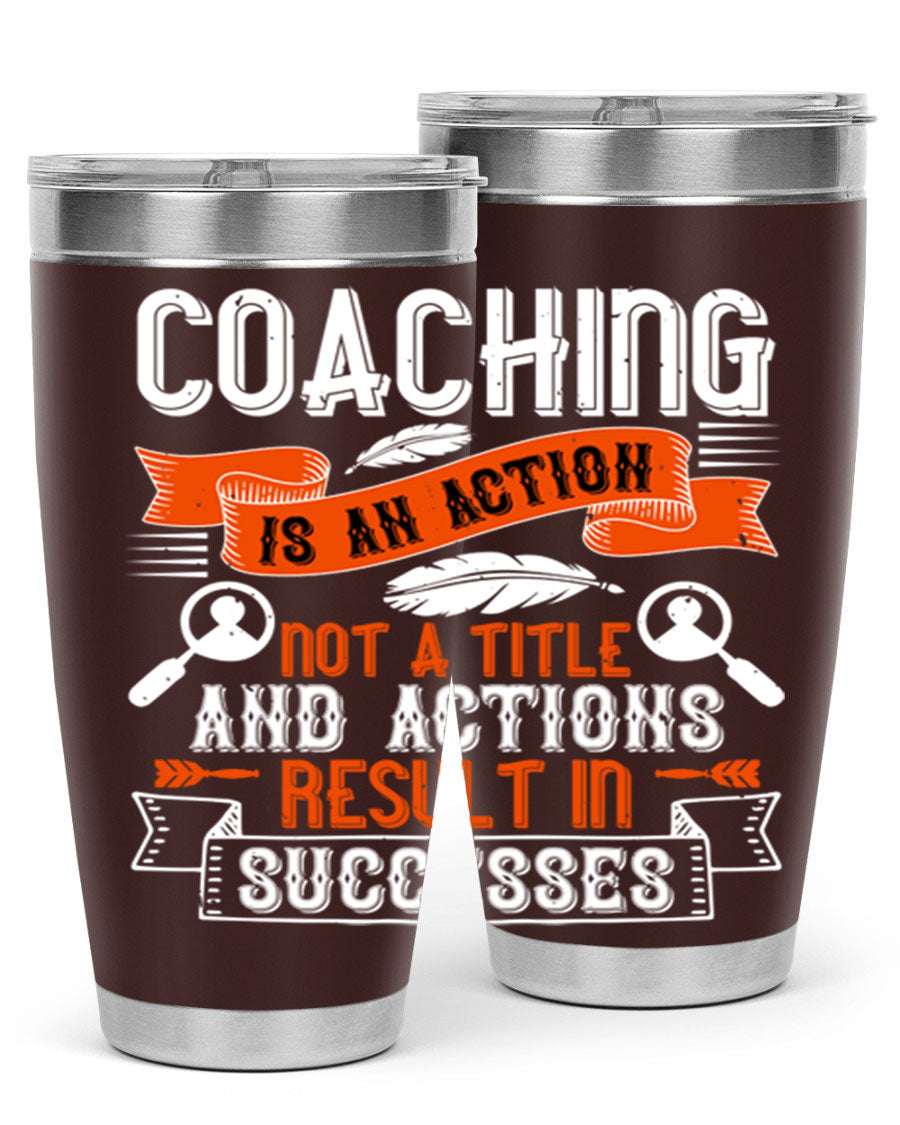 A stylish 20oz and 30oz stainless steel tumbler with a motivational coaching message, designed for hot and cold beverages.