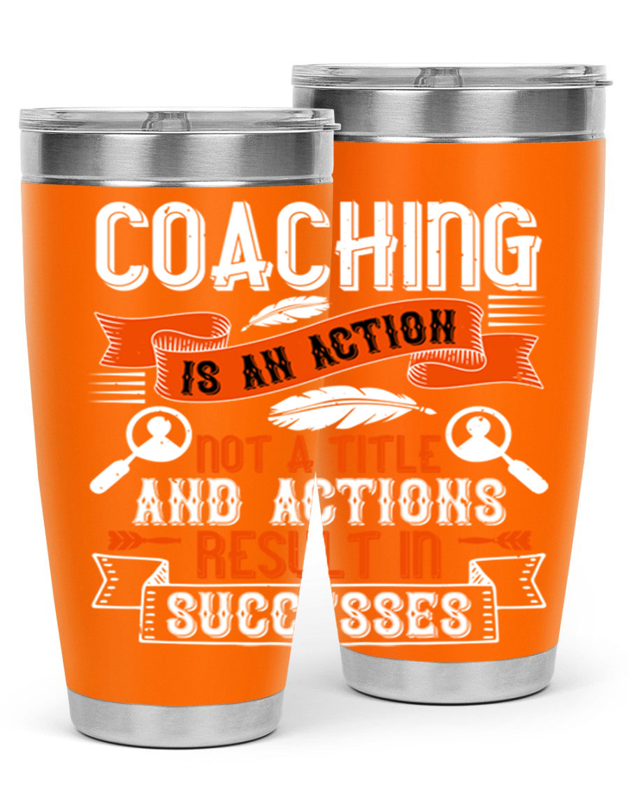 A stylish 20oz and 30oz stainless steel tumbler with a motivational coaching message, designed for hot and cold beverages.