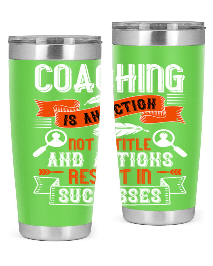 A stylish 20oz and 30oz stainless steel tumbler with a motivational coaching message, designed for hot and cold beverages.