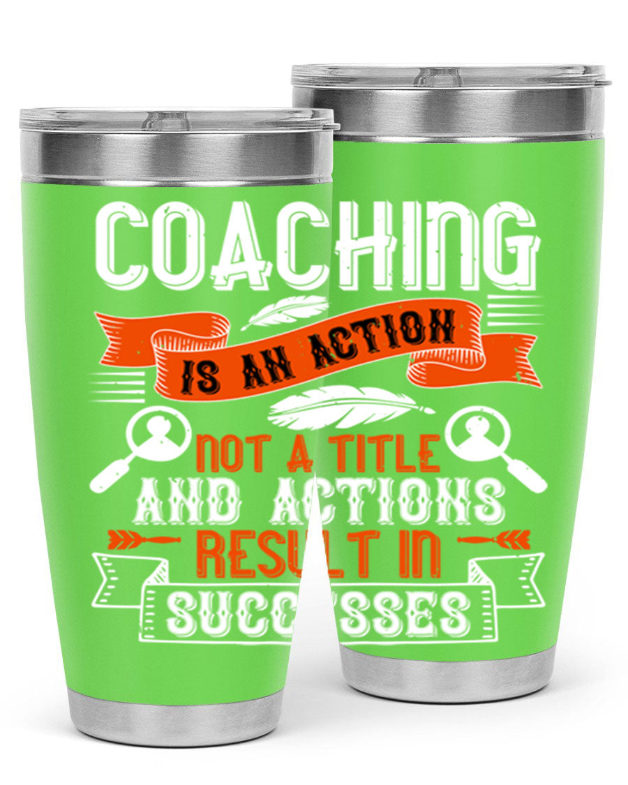 A stylish 20oz and 30oz stainless steel tumbler with a motivational coaching message, designed for hot and cold beverages.