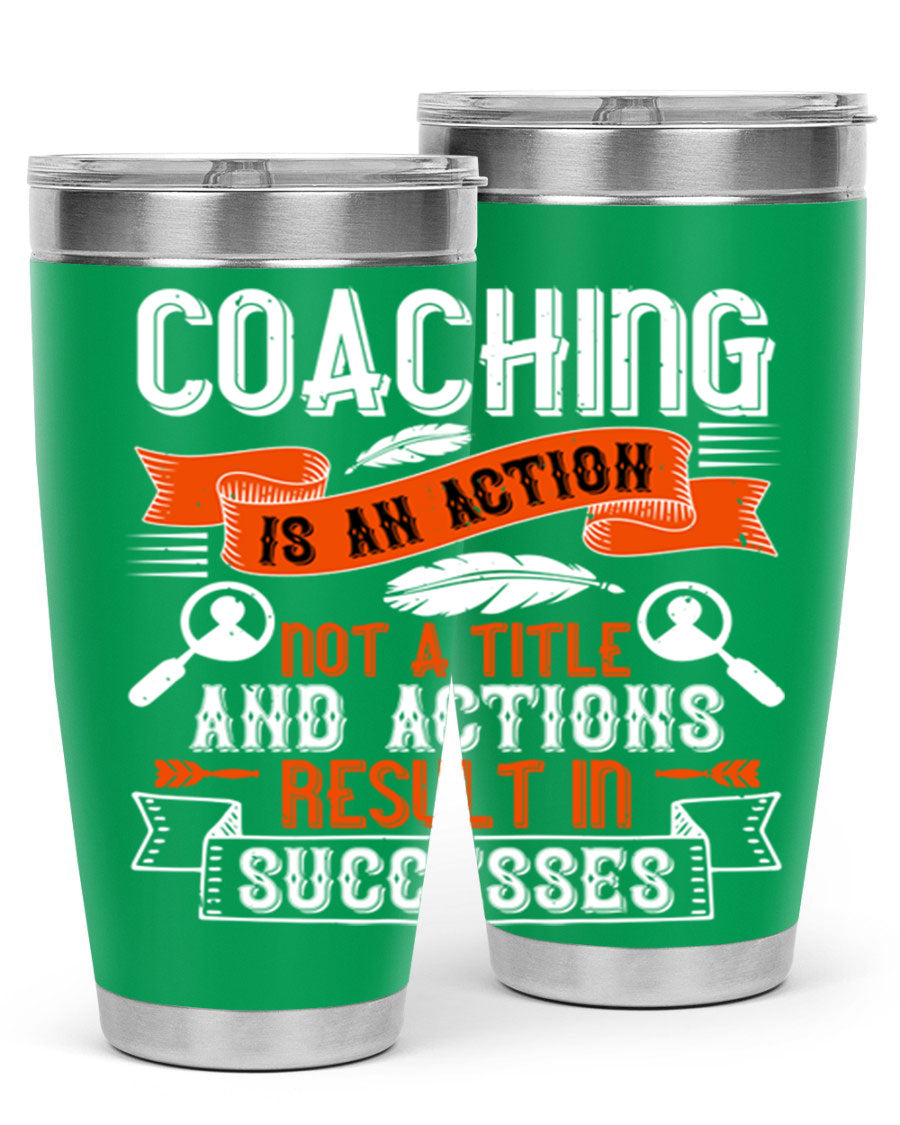A stylish 20oz and 30oz stainless steel tumbler with a motivational coaching message, designed for hot and cold beverages.