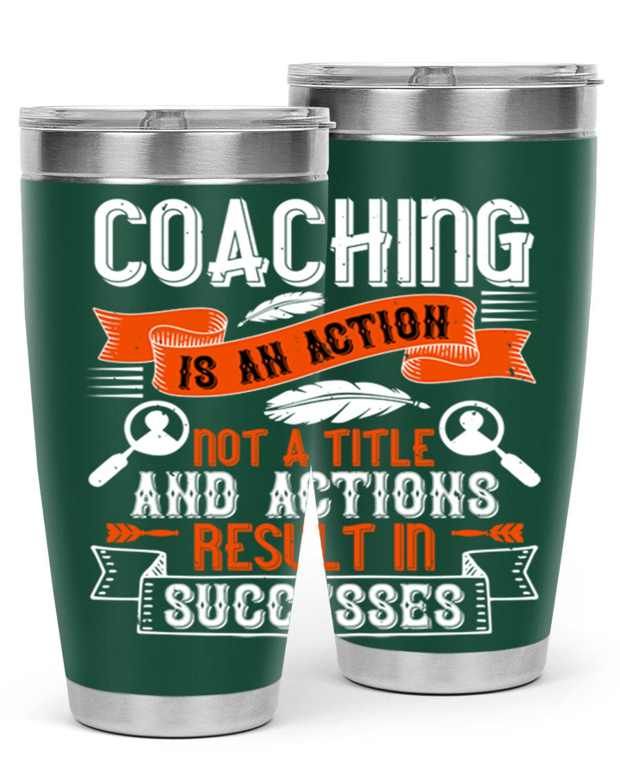A stylish 20oz and 30oz stainless steel tumbler with a motivational coaching message, designed for hot and cold beverages.