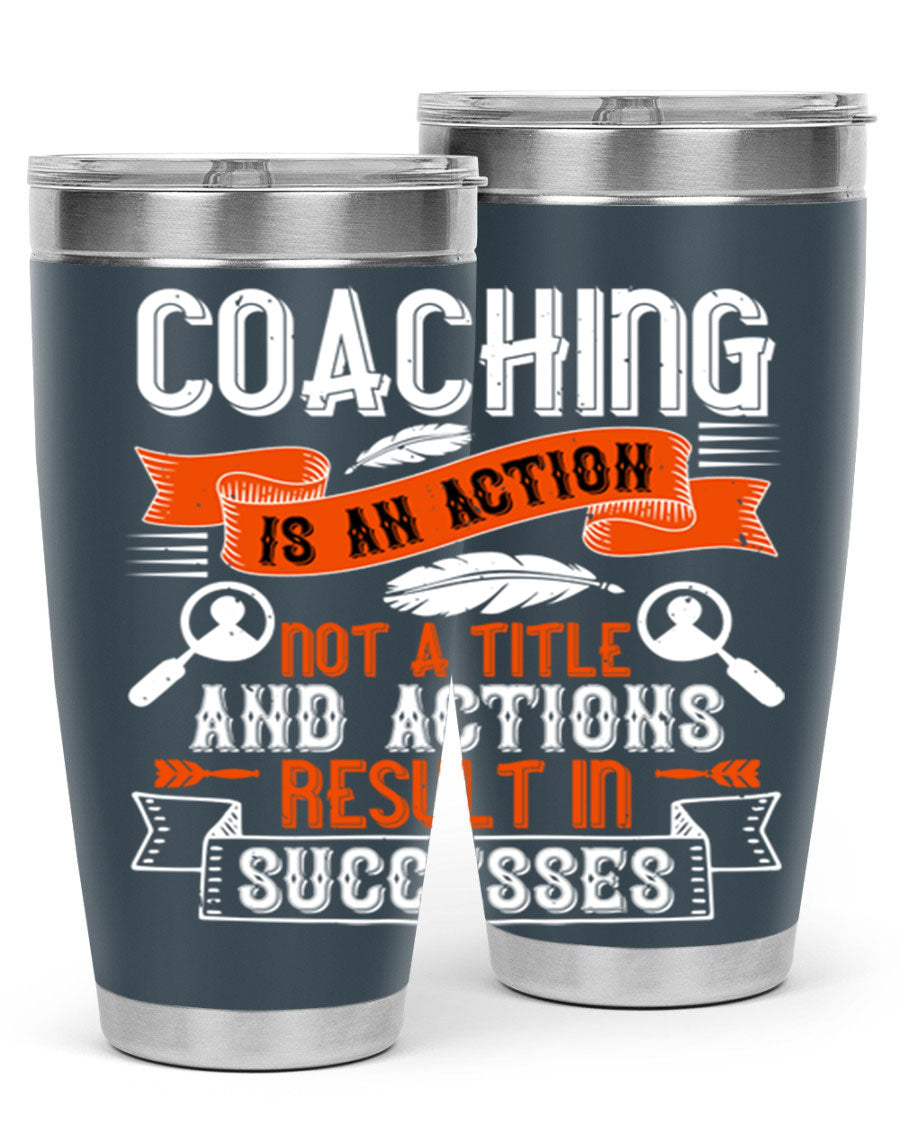 A stylish 20oz and 30oz stainless steel tumbler with a motivational coaching message, designed for hot and cold beverages.
