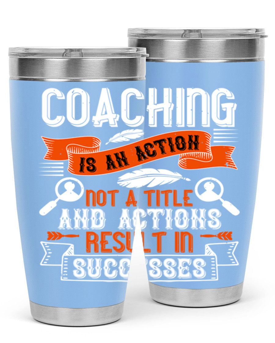 A stylish 20oz and 30oz stainless steel tumbler with a motivational coaching message, designed for hot and cold beverages.