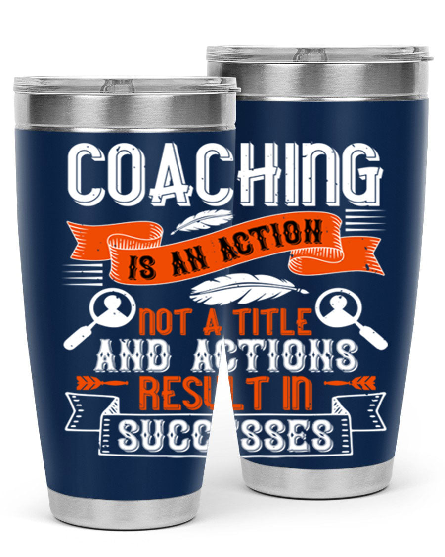A stylish 20oz and 30oz stainless steel tumbler with a motivational coaching message, designed for hot and cold beverages.
