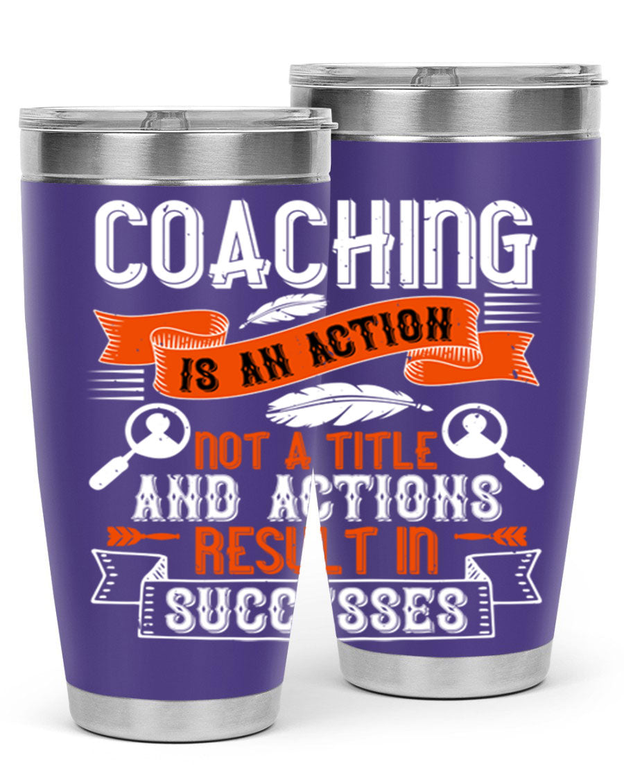A stylish 20oz and 30oz stainless steel tumbler with a motivational coaching message, designed for hot and cold beverages.