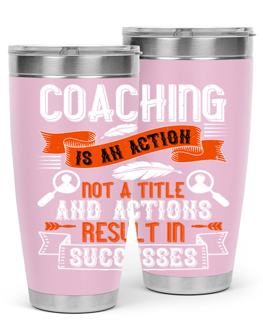 A stylish 20oz and 30oz stainless steel tumbler with a motivational coaching message, designed for hot and cold beverages.