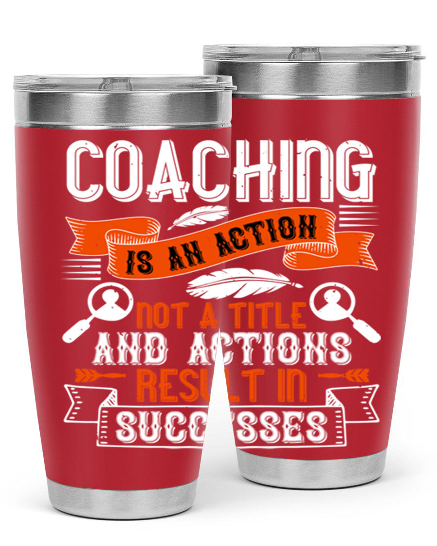A stylish 20oz and 30oz stainless steel tumbler with a motivational coaching message, designed for hot and cold beverages.