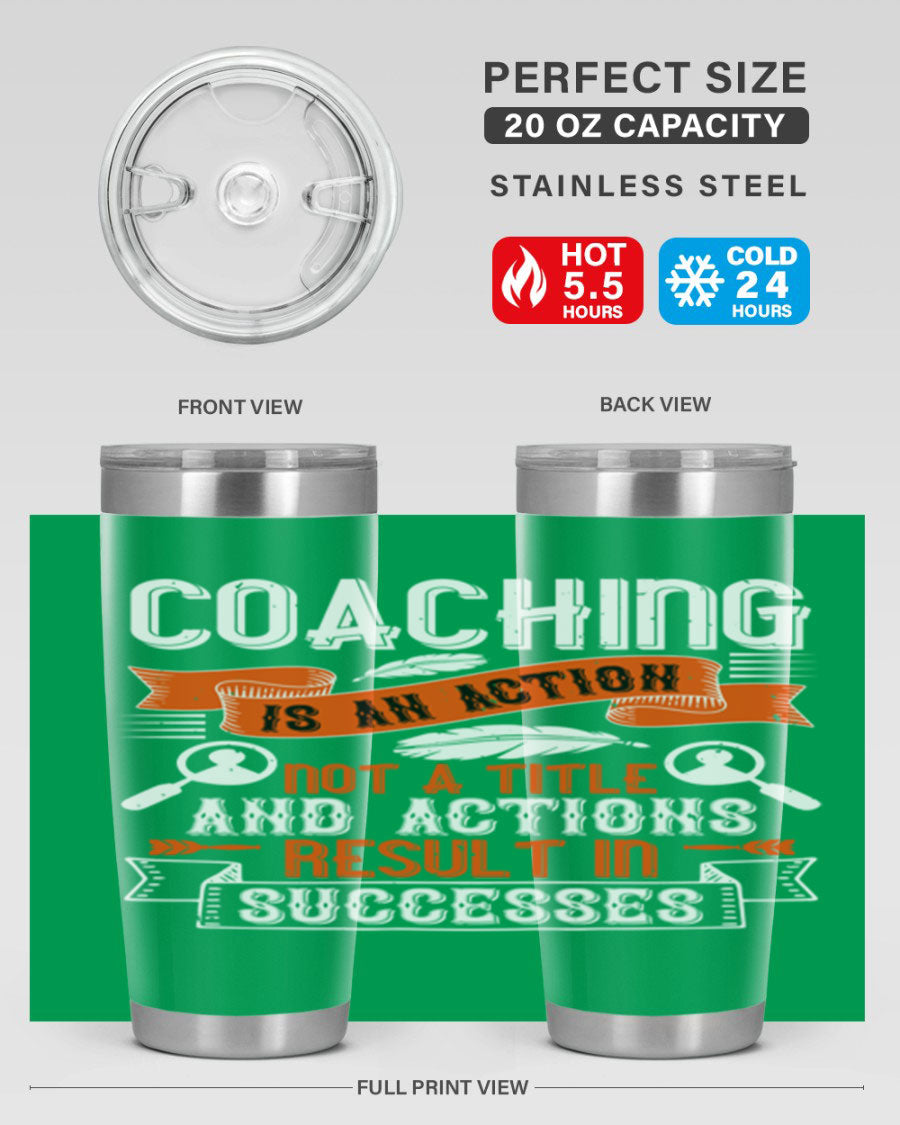 A stylish 20oz and 30oz stainless steel tumbler with a motivational coaching message, designed for hot and cold beverages.