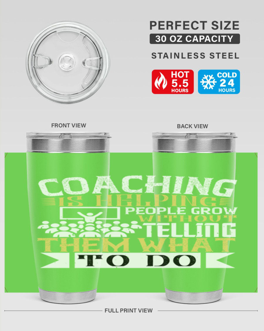 Coaching is Helping People Grow 20oz and 30oz Tumblers made of stainless steel with a stylish design, perfect for hot and cold beverages.