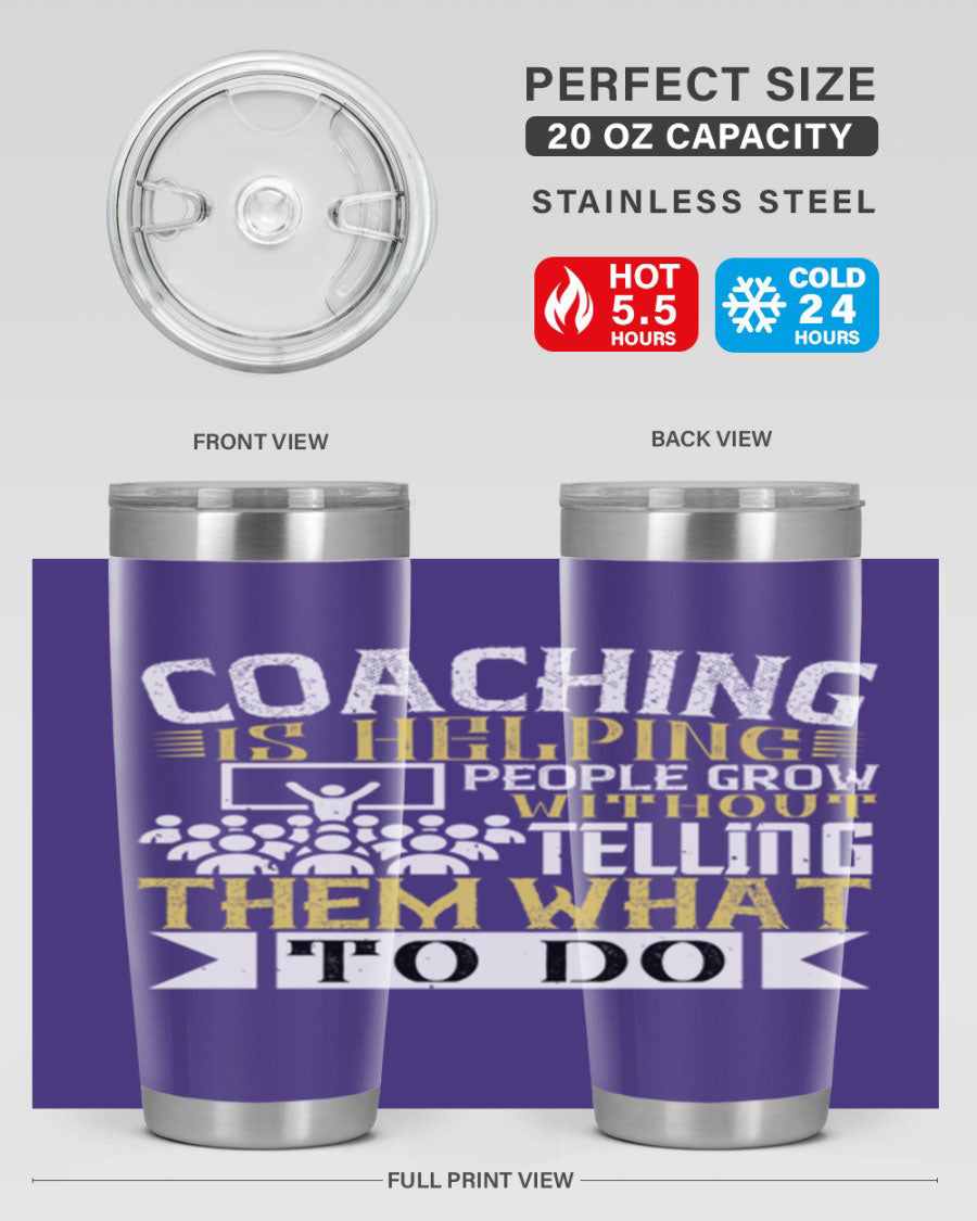 Coaching is Helping People Grow 20oz and 30oz Tumblers made of stainless steel with a stylish design, perfect for hot and cold beverages.