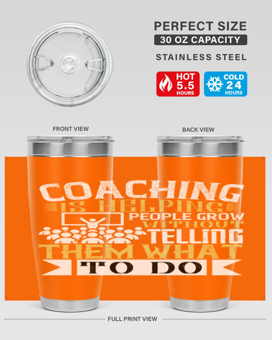 Coaching is Helping People Grow 20oz and 30oz Tumblers made of stainless steel with a stylish design, perfect for hot and cold beverages.