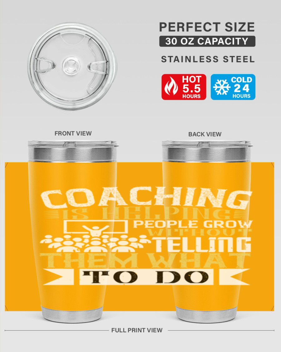 Coaching is Helping People Grow 20oz and 30oz Tumblers made of stainless steel with a stylish design, perfect for hot and cold beverages.
