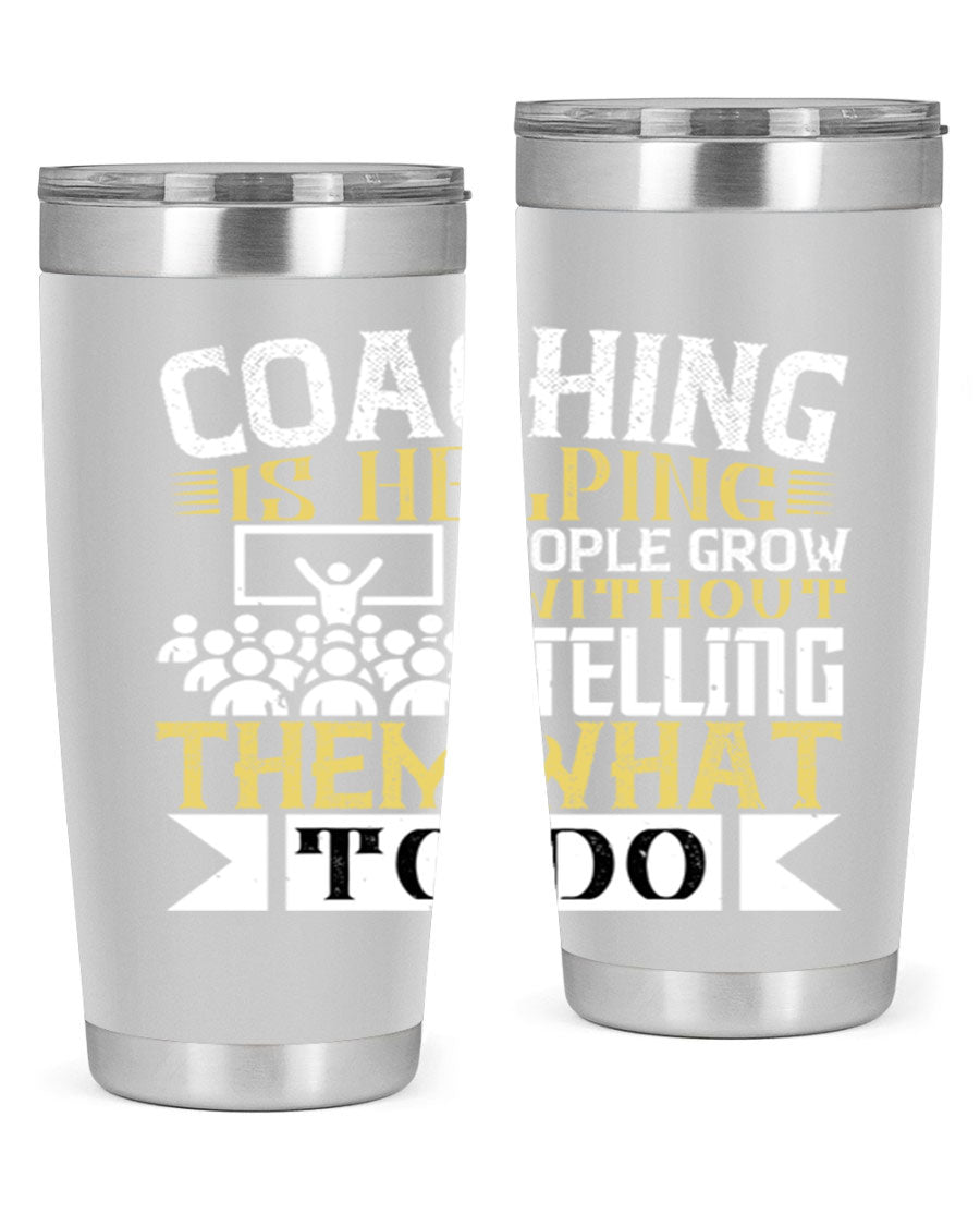 Coaching is Helping People Grow 20oz and 30oz Tumblers made of stainless steel with a stylish design, perfect for hot and cold beverages.