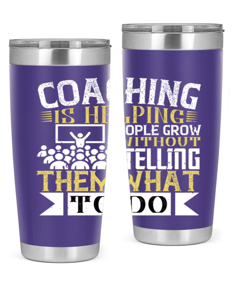 Coaching is Helping People Grow 20oz and 30oz Tumblers made of stainless steel with a stylish design, perfect for hot and cold beverages.