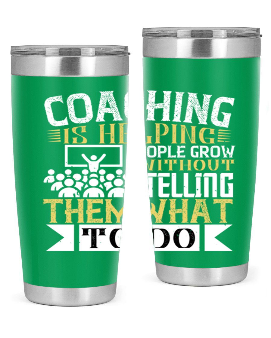 Coaching is Helping People Grow 20oz and 30oz Tumblers made of stainless steel with a stylish design, perfect for hot and cold beverages.