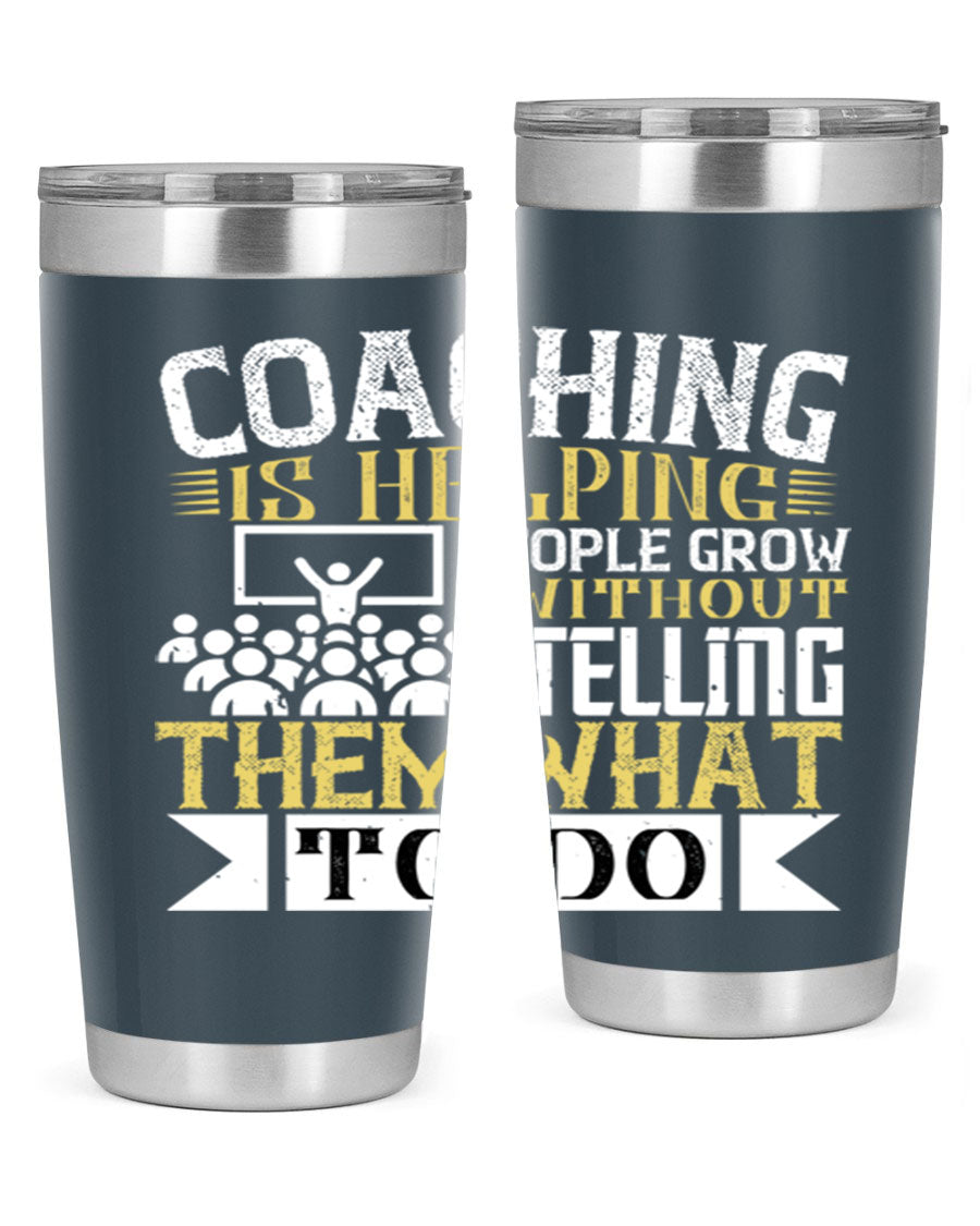 Coaching is Helping People Grow 20oz and 30oz Tumblers made of stainless steel with a stylish design, perfect for hot and cold beverages.