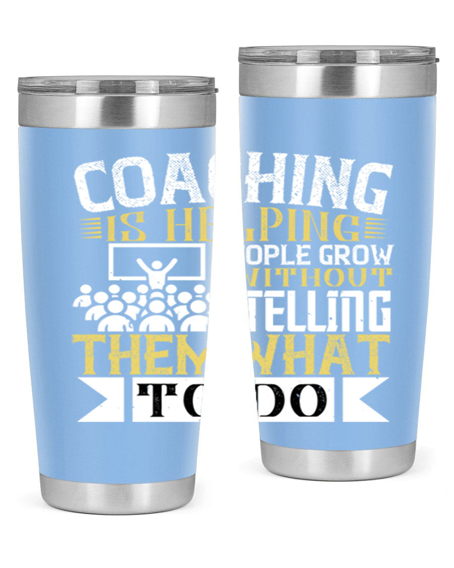 Coaching is Helping People Grow 20oz and 30oz Tumblers made of stainless steel with a stylish design, perfect for hot and cold beverages.