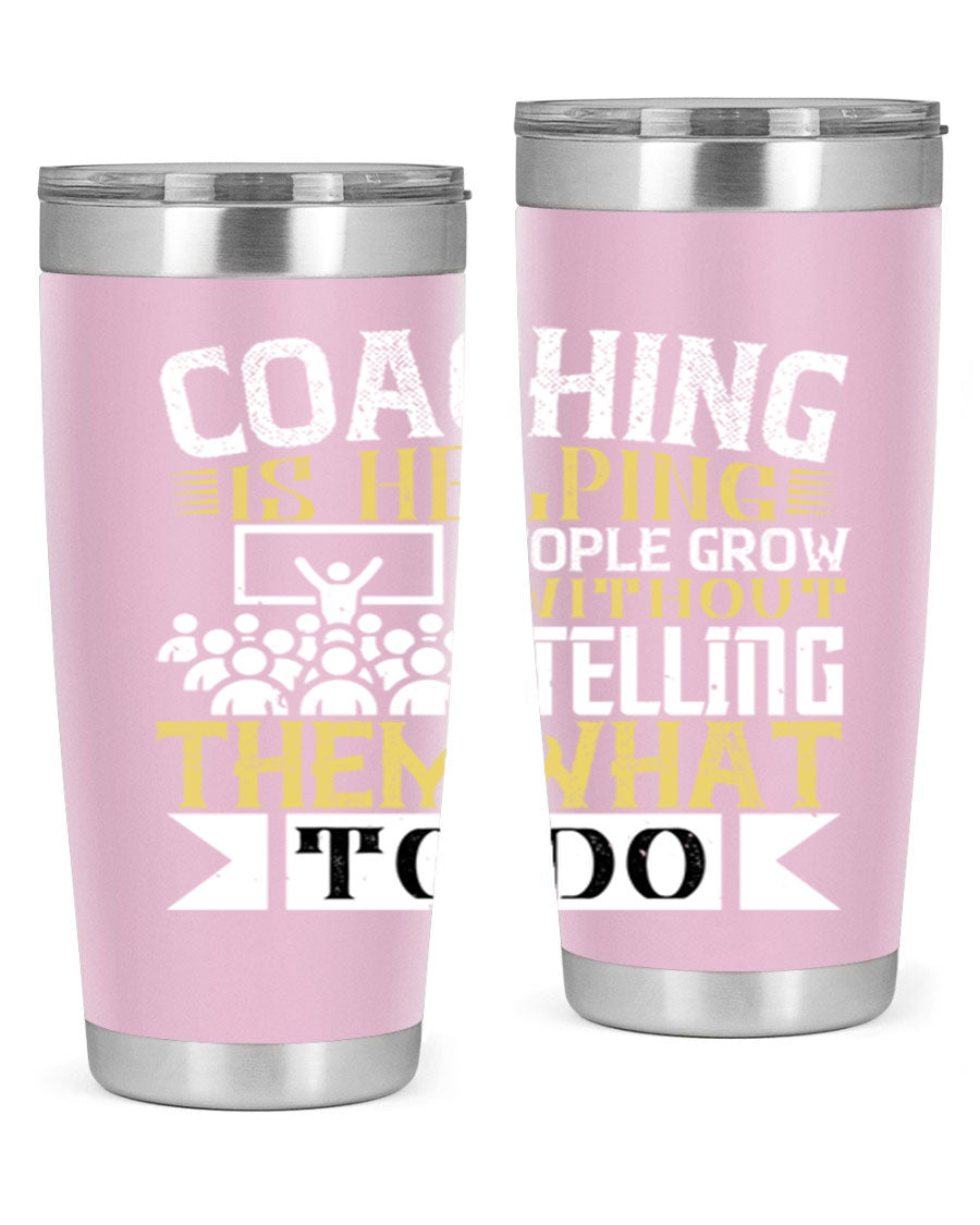 Coaching is Helping People Grow 20oz and 30oz Tumblers made of stainless steel with a stylish design, perfect for hot and cold beverages.