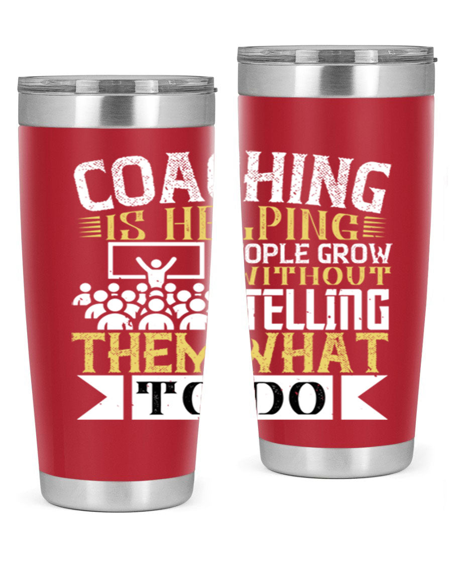 Coaching is Helping People Grow 20oz and 30oz Tumblers made of stainless steel with a stylish design, perfect for hot and cold beverages.