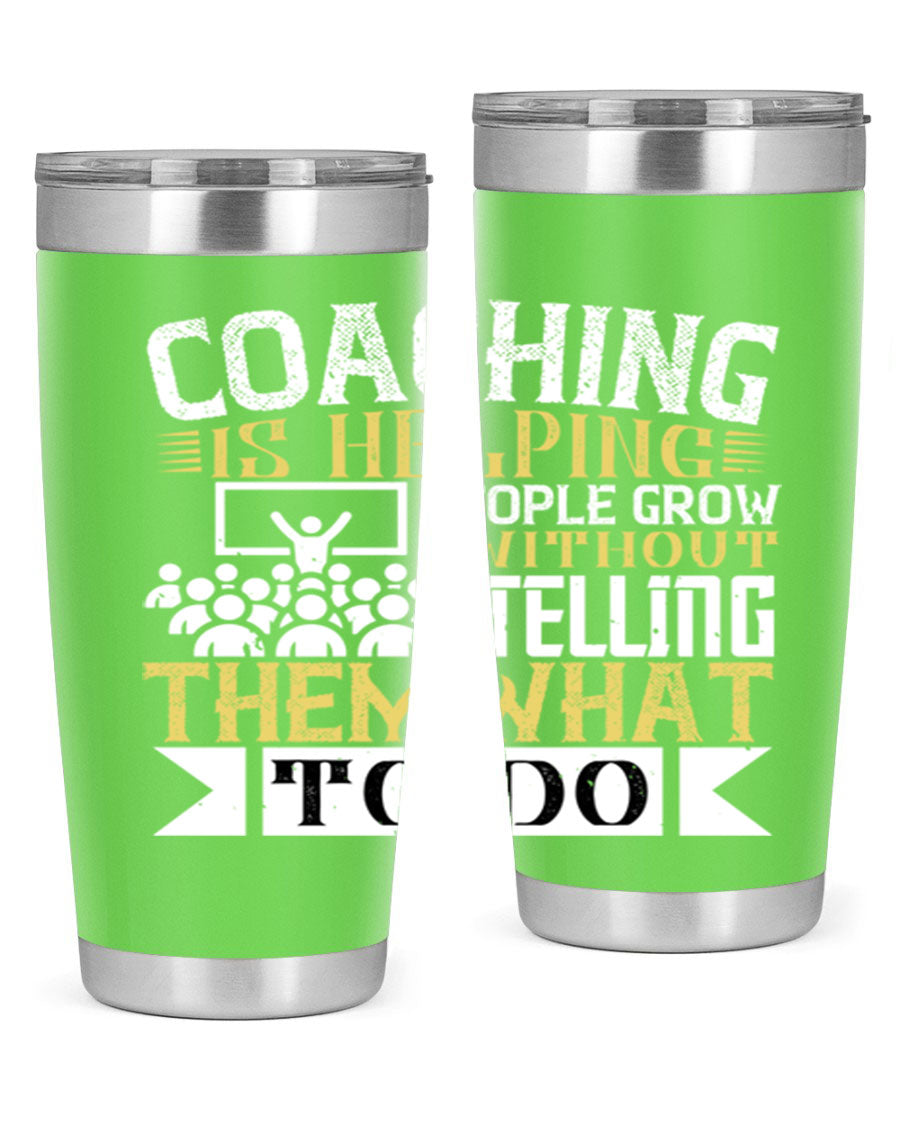 Coaching is Helping People Grow 20oz and 30oz Tumblers made of stainless steel with a stylish design, perfect for hot and cold beverages.