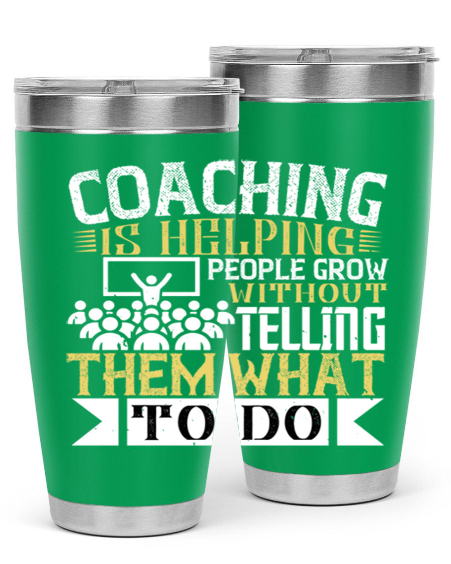 Coaching is Helping People Grow 20oz and 30oz Tumblers made of stainless steel with a stylish design, perfect for hot and cold beverages.