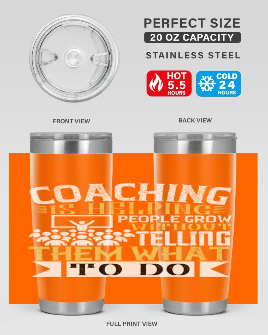 Coaching is Helping People Grow 20oz and 30oz Tumblers made of stainless steel with a stylish design, perfect for hot and cold beverages.