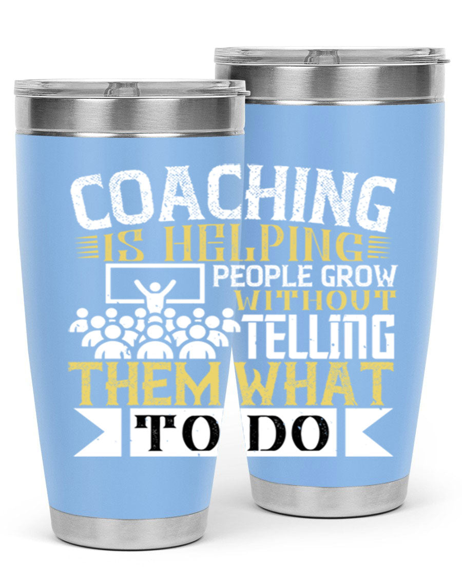 Coaching is Helping People Grow 20oz and 30oz Tumblers made of stainless steel with a stylish design, perfect for hot and cold beverages.