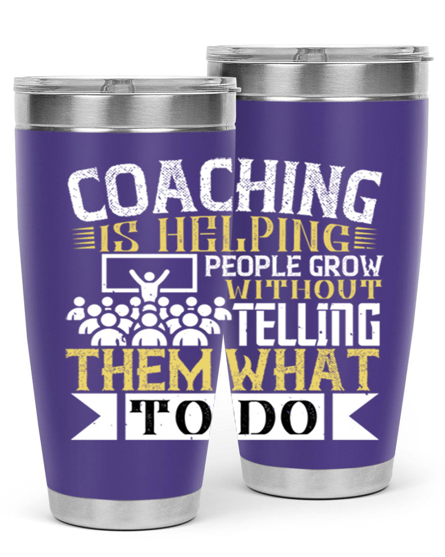 Coaching is Helping People Grow 20oz and 30oz Tumblers made of stainless steel with a stylish design, perfect for hot and cold beverages.