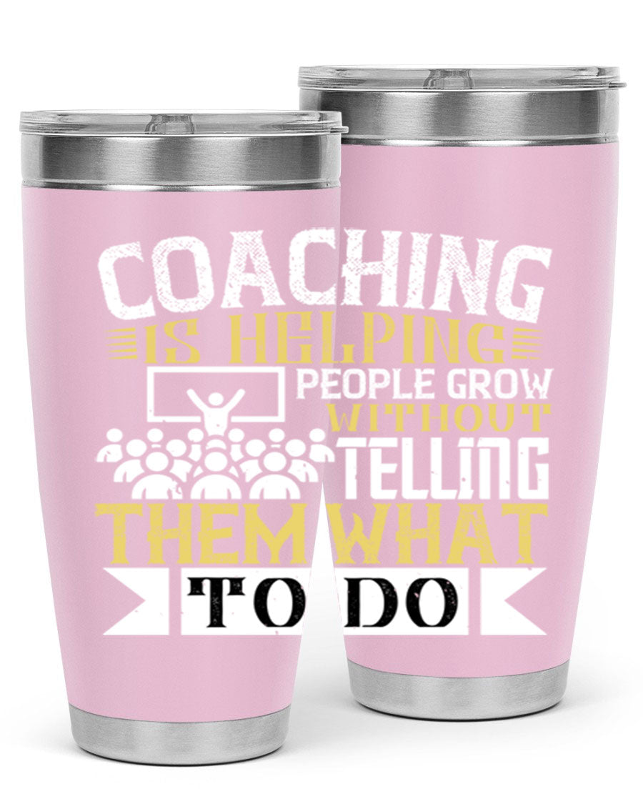 Coaching is Helping People Grow 20oz and 30oz Tumblers made of stainless steel with a stylish design, perfect for hot and cold beverages.