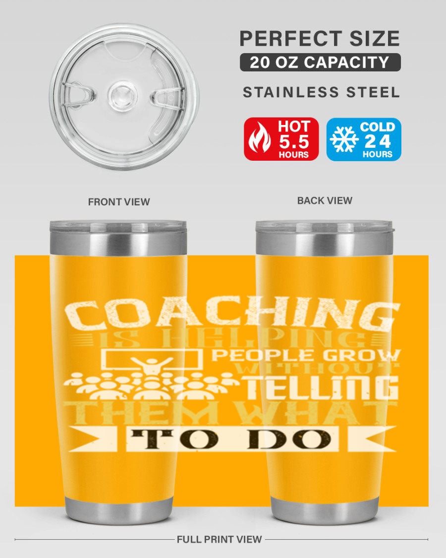 Coaching is Helping People Grow 20oz and 30oz Tumblers made of stainless steel with a stylish design, perfect for hot and cold beverages.