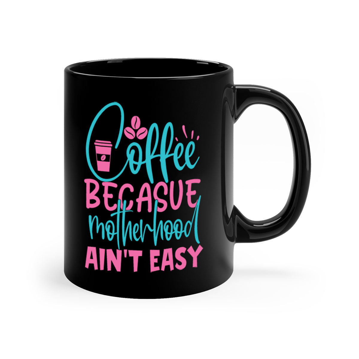 A stylish two-tone coffee mug with a colored handle and glossy finish, featuring the phrase 'Coffee Because Motherhood Ain't Easy'.