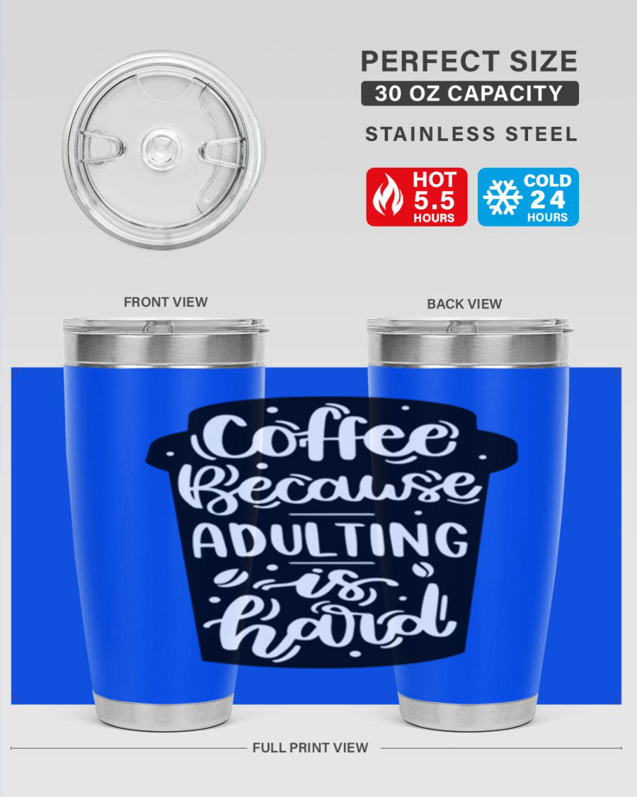 Coffee Because Adulting 20oz Tumbler in stainless steel with a drink-thru lid, showcasing its sleek design and vibrant print.