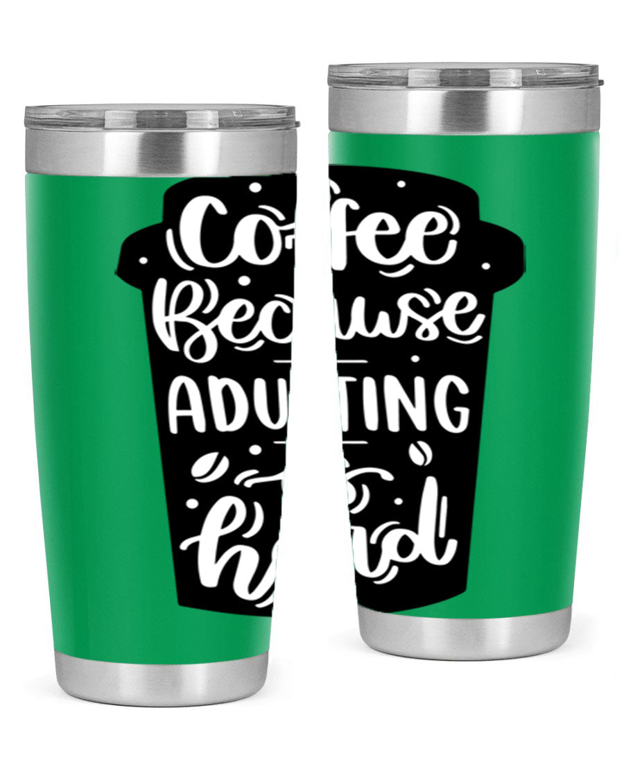 Coffee Because Adulting 20oz Tumbler in stainless steel with a drink-thru lid, showcasing its sleek design and vibrant print.