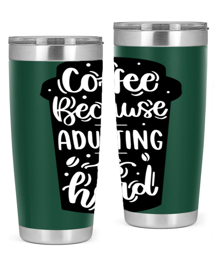Coffee Because Adulting 20oz Tumbler in stainless steel with a drink-thru lid, showcasing its sleek design and vibrant print.