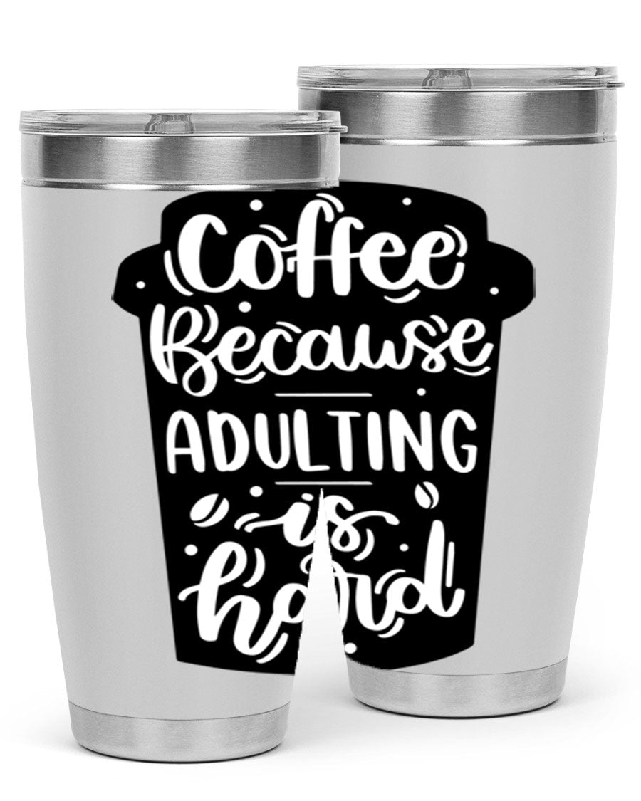 Coffee Because Adulting 20oz Tumbler in stainless steel with a drink-thru lid, showcasing its sleek design and vibrant print.