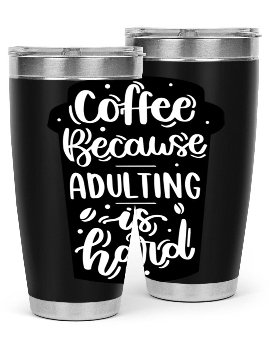 Coffee Because Adulting 20oz Tumbler in stainless steel with a drink-thru lid, showcasing its sleek design and vibrant print.