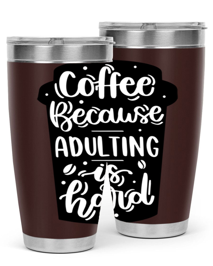 Coffee Because Adulting 20oz Tumbler in stainless steel with a drink-thru lid, showcasing its sleek design and vibrant print.