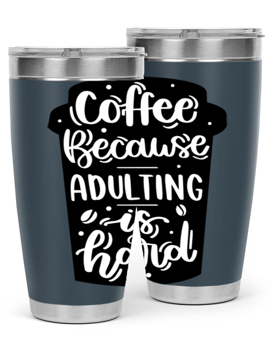 Coffee Because Adulting 20oz Tumbler in stainless steel with a drink-thru lid, showcasing its sleek design and vibrant print.