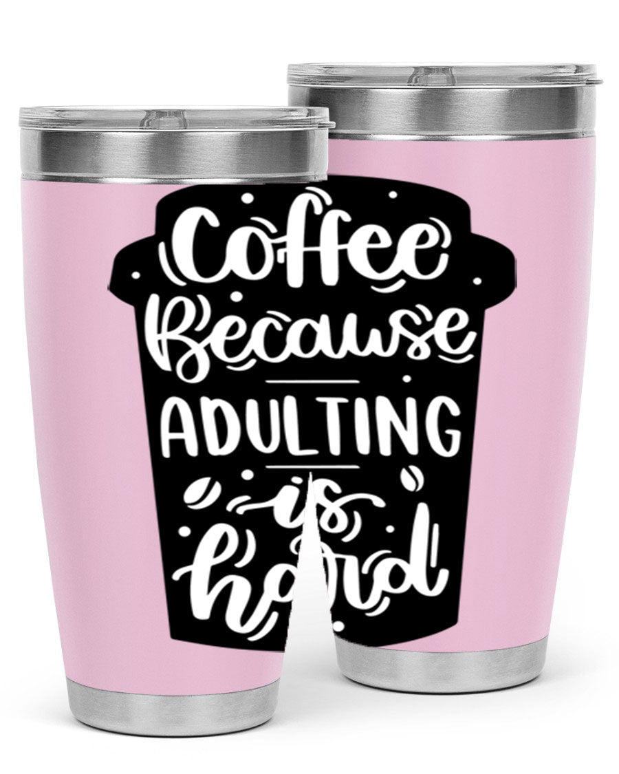 Coffee Because Adulting 20oz Tumbler in stainless steel with a drink-thru lid, showcasing its sleek design and vibrant print.